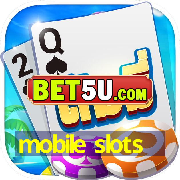 mobile slots